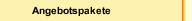 Angebotspakete